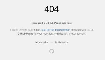 404の画面。大きな404の下に、There isn't a GitHub Pages site here.と出ている。その下に、公開しようとしているときは公式のドキュメントを読んでくださいという案内がある