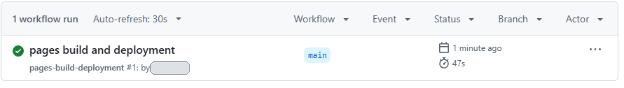 Actionsの一覧の拡大。pages build and deploymentの左に緑のチェックがあり、右に1 minute agoと47sの表示がある